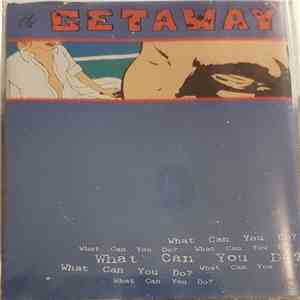 The Getaway - What Can You Do?
