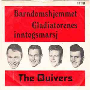 The Quivers - Barndomshjemmet / Gladiatorenes Inntogsmarsj