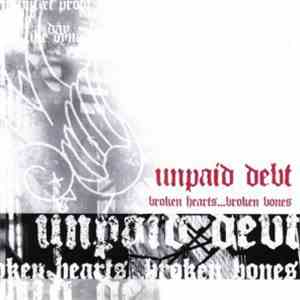 Unpaid Debt - Broken Hearts...Broken Bones