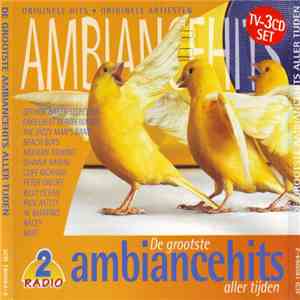 Various - De Grootste Ambiancehits Aller Tijden