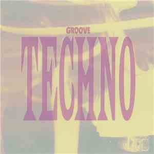 Various - Groove Techno (From Acid To Ambient)