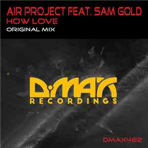 Air Project  Feat. Sam Gold - How Love