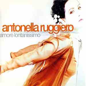Antonella Ruggiero - Amore Lontanissimo