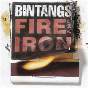 Bintangs - Fire And Iron