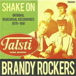 Brandy Rockers - Shake On - Original Rehearsal Recordings 1979-1981