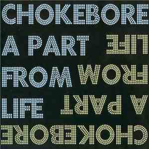 Chokebore - A Part From Life