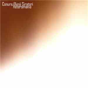 Conure and Kenji Siratori - Heteromania