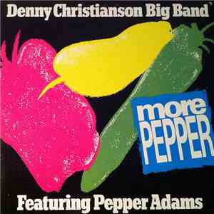 Denny Christianson Big Band Featuring Pepper Adams - More Pepper