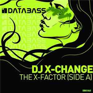 DJ X-Change - The X-Factor (Side A)