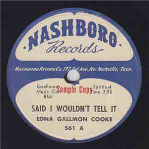 Edna Gallmon Cooke - Said I Wouldn't Tell It / Hide Me