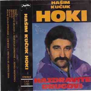 Hašim Kučuk Hoki - Nazdravite Drugovi