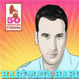 Hari Mata Hari - 50 Originalnih Pjesama