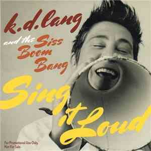 k.d. lang and The Siss Boom Bang - Sing It Loud