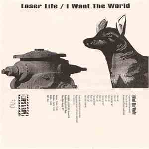 Loser Life - I Want The World