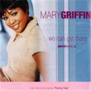 Mary Griffin - We Can Get There - Dance Mixes