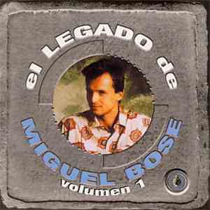 Miguel Bosé - El Legado De Miguel Bosé, Vol. 1