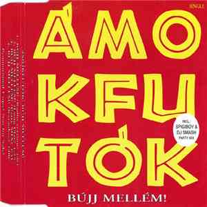 Ámokfutók - Bújj Mellém!