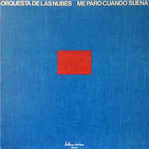 Orquesta De Las Nubes - Me Paro Cuando Suena