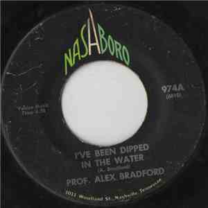 Prof. Alex Bradford - I've Been Dipped In The Water / I'm So Grateful