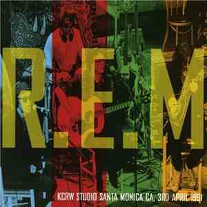 R.E.M. - KCRW Studios Santa Monica Ca, 3rd April 1991