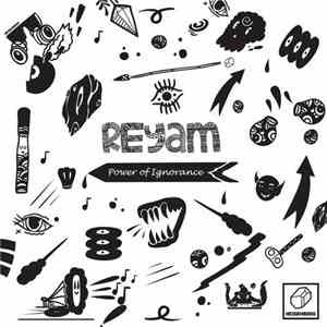 Reyam - Power Of Ignorance