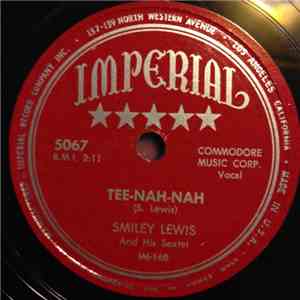 Smiley Lewis - Tee-Nah-Nah/ Lowdown