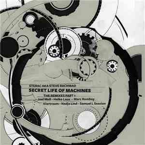 Sterac aka Steve Rachmad - Secret Life Of Machines (The Remixes Part 1)