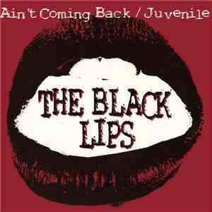 The Black Lips - Ain't Coming Back / Juvenile
