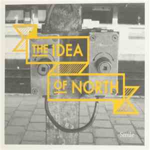 The Idea Of North - Smile