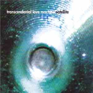 Transcendental Love Machine - Satellite