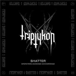 Triptykon - Shatter