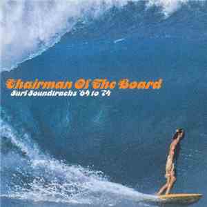 Various - Chairman Of The Board - Surf Soundtracks '64-'74