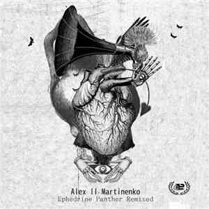 Alex ll Martinenko - Ephedrine Panther Remixed