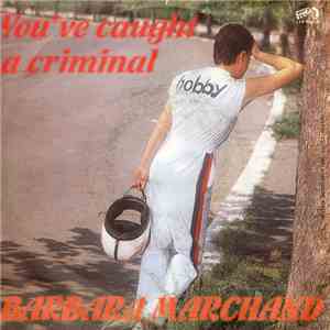 Barbara Marchand - I Whisper Role Over / You've Caught A Criminal