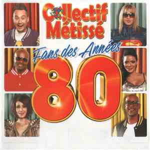Collectif Métissé - Fans Des Années 80