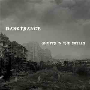 Darktrance - Ghosts In The Shells