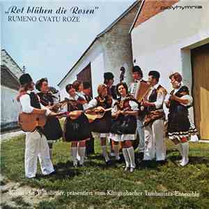 Das Klingenbacher Tamburizza-Ensemble - Rot Blühen Die Rosen = Rumeno Cvatu ...