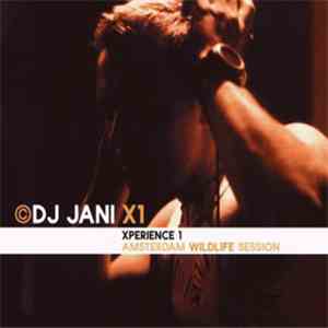 DJ Jani - Xperience 1: Amsterdam Wildlife Session
