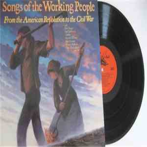 Earl Robinson - Songs Of The Working People: From The American Revolution T ...