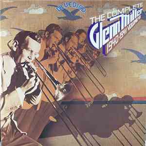 Glenn Miller - The Complete Glenn Miller 1940-1941 Volume VI
