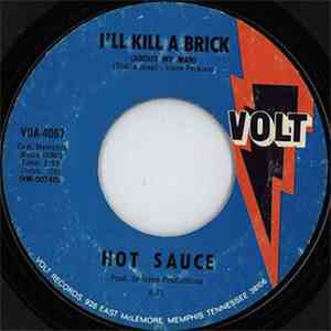Hot Sauce  - I'll Kill A Brick (About My Man) / I Can't Win For Losing