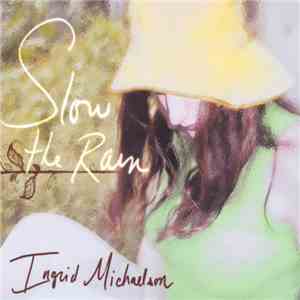 Ingrid Michaelson - Slow The Rain