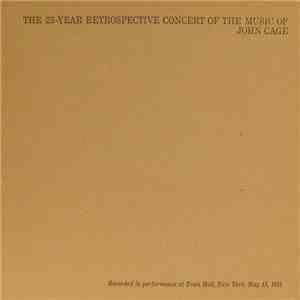 John Cage - The 25-Year Retrospective Concert Of The Music Of John Cage