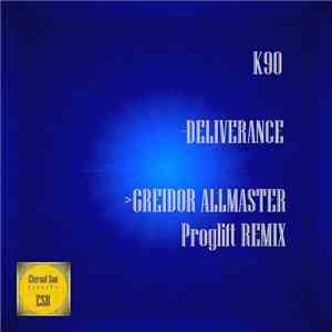 K90 - Deliverance (Greidor Allmaster Proglift Remix)