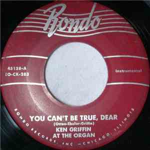 Ken Griffin At The Organ - You Can't Be True Dear / Cuckoo Waltz