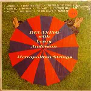 Metropolitan Strings - Relaxing With Leroy Anderson - The Music Of Leroy An ...