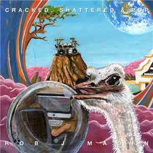 Rob J Madin - Cracked, Shattered & Pop