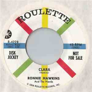 Ronnie Hawkins And The Hawks  - Clara / Lonely Hours