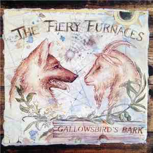 The Fiery Furnaces - Gallowsbird's Bark