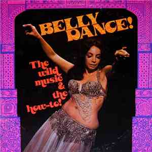 Toraia Orchestra Of Algiers - Belly Dance! (The Wild Music & The How-To!)